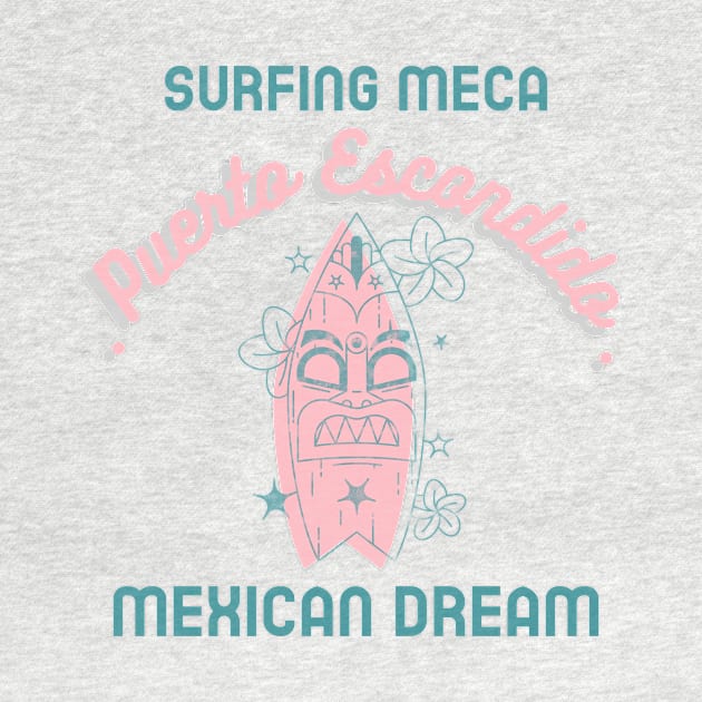 Surf Meca Puerto Escondido Mexican Dream by Tropical Zen Printz